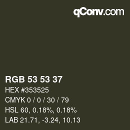 Color code: RGB 53 53 37 | qconv.com
