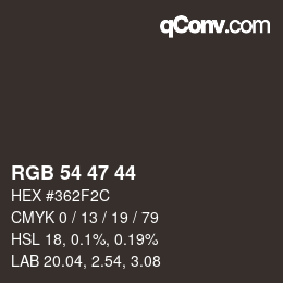 颜色代码: RGB 54 47 44 | qconv.com