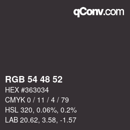 颜色代码: RGB 54 48 52 | qconv.com