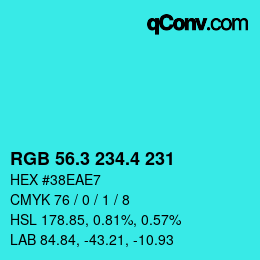 カラーコード: RGB 56.3 234.4 231 | qconv.com