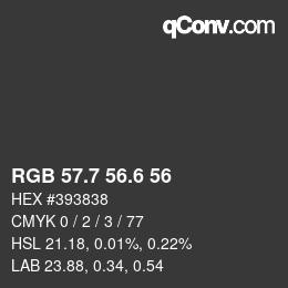 カラーコード: RGB 57.7 56.6 56 | qconv.com