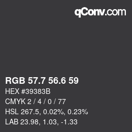カラーコード: RGB 57.7 56.6 59 | qconv.com