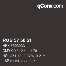 Farbcode: RGB 57 50 51 | qconv.com