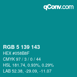 颜色代码: RGB 5 139 143 | qconv.com