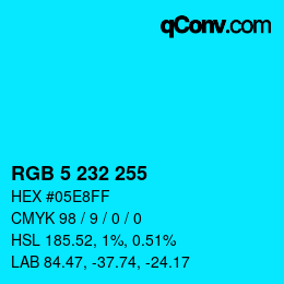 Color code: RGB 5 232 255 | qconv.com