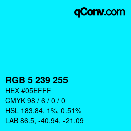 Color code: RGB 5 239 255 | qconv.com