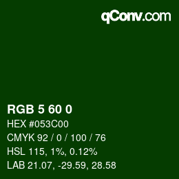 カラーコード: RGB 5 60 0 | qconv.com