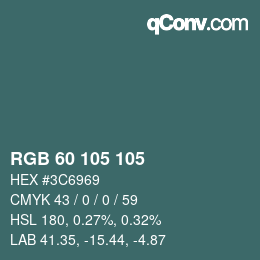 カラーコード: RGB 60 105 105 | qconv.com