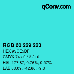 カラーコード: RGB 60 229 223 | qconv.com