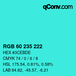 カラーコード: RGB 60 235 222 | qconv.com