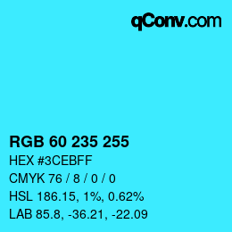 カラーコード: RGB 60 235 255 | qconv.com