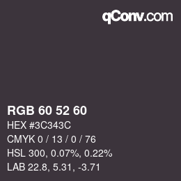 Color code: RGB 60 52 60 | qconv.com