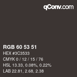 カラーコード: RGB 60 53 51 | qconv.com