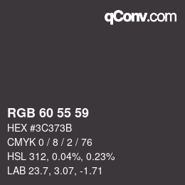 Color code: RGB 60 55 59 | qconv.com