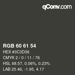 カラーコード: RGB 60 61 54 | qconv.com
