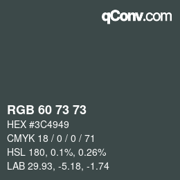 Color code: RGB 60 73 73 | qconv.com