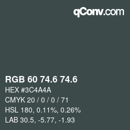 カラーコード: RGB 60 74.6 74.6 | qconv.com