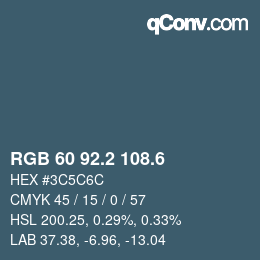 カラーコード: RGB 60 92.2 108.6 | qconv.com