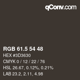 Color code: RGB 61.5 54 48 | qconv.com