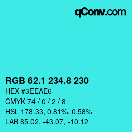 カラーコード: RGB 62.1 234.8 230 | qconv.com