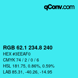 カラーコード: RGB 62.1 234.8 240 | qconv.com