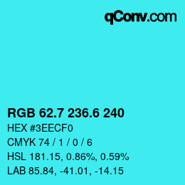 カラーコード: RGB 62.7 236.6 240 | qconv.com