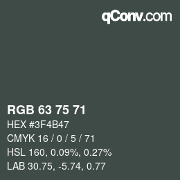 Color code: RGB 63 75 71 | qconv.com