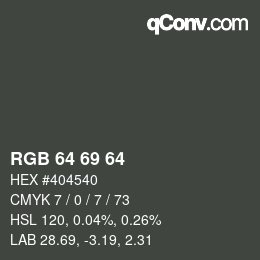 Farbcode: RGB 64 69 64 | qconv.com