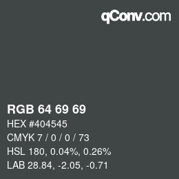 Color code: RGB 64 69 69 | qconv.com