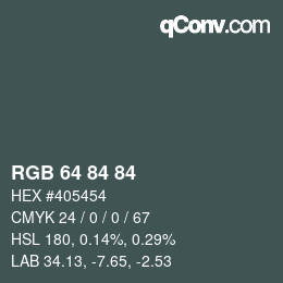Color code: RGB 64 84 84 | qconv.com