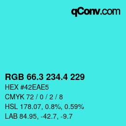 カラーコード: RGB 66.3 234.4 229 | qconv.com