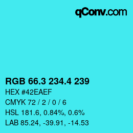 カラーコード: RGB 66.3 234.4 239 | qconv.com