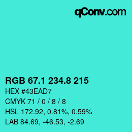 カラーコード: RGB 67.1 234.8 215 | qconv.com