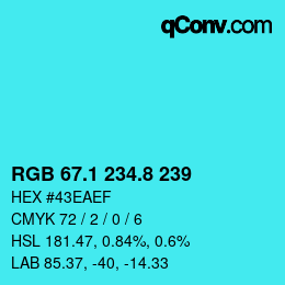 カラーコード: RGB 67.1 234.8 239 | qconv.com