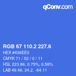 カラーコード: RGB 67 110.2 227.6 | qconv.com