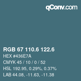 カラーコード: RGB 67 110.6 122.6 | qconv.com