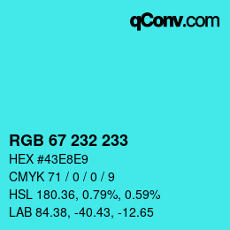 Farbcode: RGB 67 232 233 | qconv.com