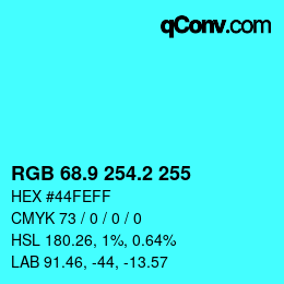 カラーコード: RGB 68.9 254.2 255 | qconv.com