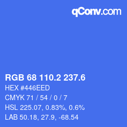 カラーコード: RGB 68 110.2 237.6 | qconv.com