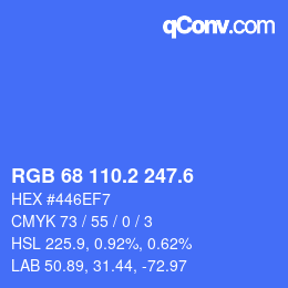 カラーコード: RGB 68 110.2 247.6 | qconv.com