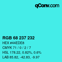 Color code: RGB 68 237 232 | qconv.com