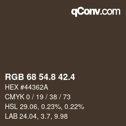 カラーコード: RGB 68 54.8 42.4 | qconv.com