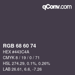 カラーコード: RGB 68 60 74 | qconv.com