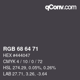 カラーコード: RGB 68 64 71 | qconv.com