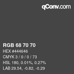 Farbcode: RGB 68 70 70 | qconv.com