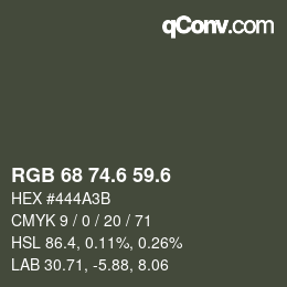 カラーコード: RGB 68 74.6 59.6 | qconv.com
