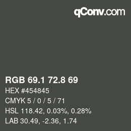 Color code: RGB 69.1 72.8 69 | qconv.com