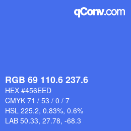 カラーコード: RGB 69 110.6 237.6 | qconv.com