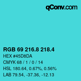 カラーコード: RGB 69 216.8 218.4 | qconv.com