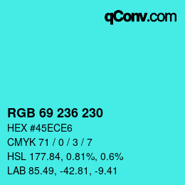 カラーコード: RGB 69 236 230 | qconv.com